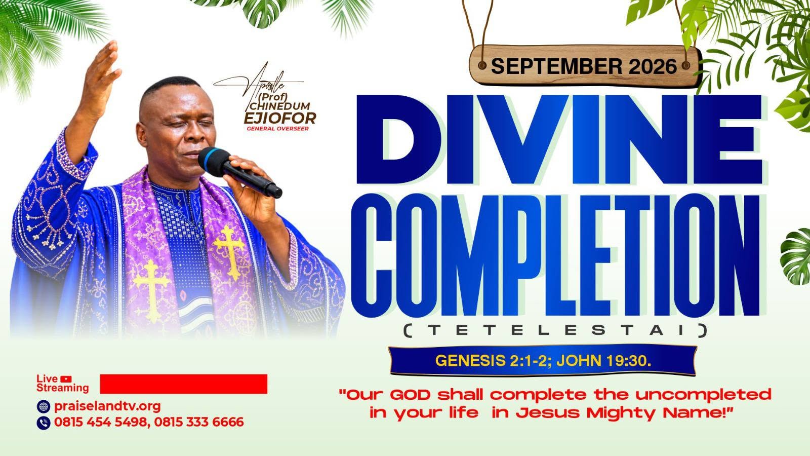September 2026 Monthly Declaration — Divine Completion (Tetelestai). Genesis 2:1-2; John 19:30. Our GOD shall complete the uncompleted in your life in Jesus' Mighty Name!
